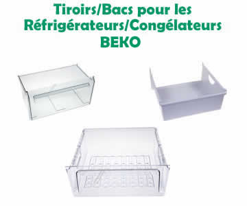 tiroirs pour les rfrigrateurs et conglateurs de la marque beko